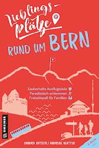 Lieblingsplätze rund um Bern - Sandra Rutschi - E-Book