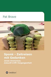 Sponk - Zeitreisen mit Gedanken - Pat Brave - E-Book