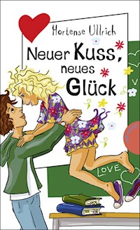 Neuer Kuss, neues Glück - Hortense Ullrich - E-Book