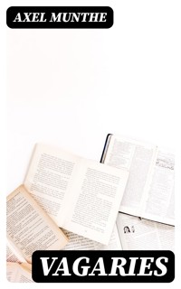 Vagaries - Axel Munthe - E-Book