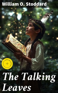 The Talking Leaves - William O. Stoddard - E-Book