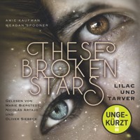 These Broken Stars. Lilac und Tarver - Amie Kaufman - Hörbuch