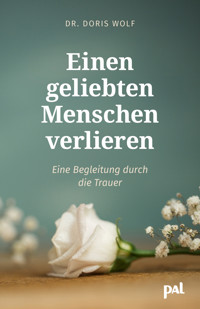 Einen geliebten Menschen verlieren - Doris Wolf - E-Book