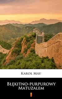 Błękitno-purpurowy Matuzalem - Karol May - E-Book