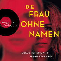 Die Frau ohne Namen (Ungekürzt) - Greer Hendricks - Hörbuch