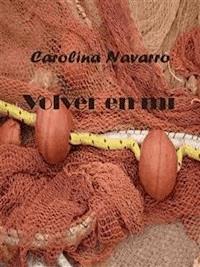 Volver en mí - Carolina Navarro - E-Book