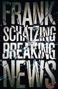 Breaking News - Frank Schätzing - E-Book