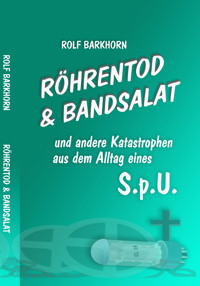 Röhrentod & Bandsalat - Rolf Barkhorn - E-Book