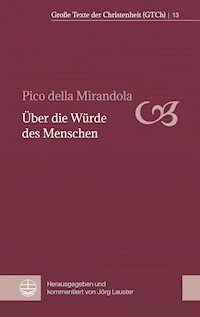 Über die Würde des Menschen - Pico della Mirandola - E-Book