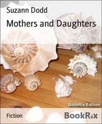 Mothers and Daughters - Suzann Dodd - E-Book