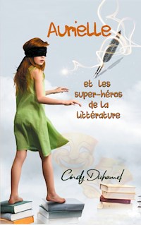 Aurielle et les super-héros de la littérature - Cindy Duhamel - E-Book