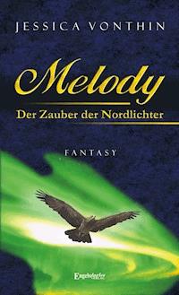 Melody und der Zauber der Nordlichter - Jessica Vonthin - E-Book