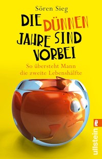 Die dünnen Jahre sind vorbei - Sören  Sieg - E-Book