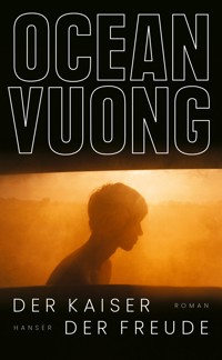 Der Kaiser der Freude - Ocean Vuong - E-Book