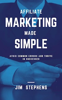 Affiliate Marketing Made Simple - Jim Stephens - E-Book