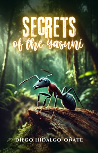 Secrets of the Yasuní. Micro-Stories. - Diego Hidalgo-Oñate - E-Book