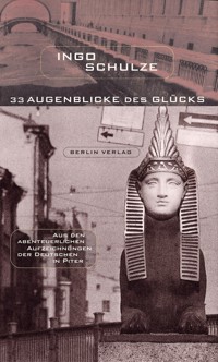 33 Augenblicke des Glücks - Ingo Schulze - E-Book