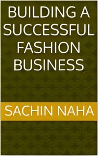 Building a Successful Fashion Business - Sachin Naha - E-Book