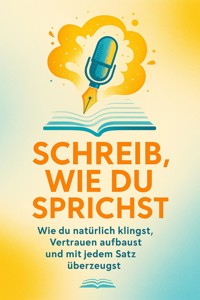 Schreib, wie du sprichst - Holger Winkler - E-Book