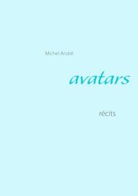 Avatars - Michel André - E-Book