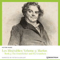 Les Misérables: Volume 3: Marius - Book 3: The Grandfather and the Grandson (Unabridged) - Victor Hugo - Hörbuch