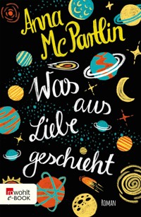 Was aus Liebe geschieht - Anna McPartlin - E-Book