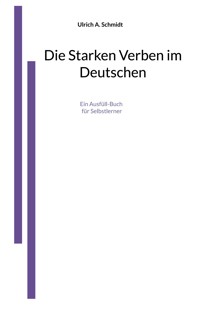 Die Starken Verben im Deutschen - Ulrich A. Schmidt - E-Book