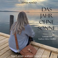 Das Jahr ohne Sonne - Denise Hunold - Hörbuch