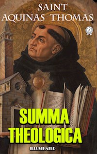 The Summa Theologica. Illustrated - Saint Aquinas Thomas - E-Book