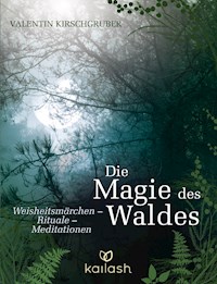 Die Magie des Waldes - Valentin Kirschgruber - E-Book