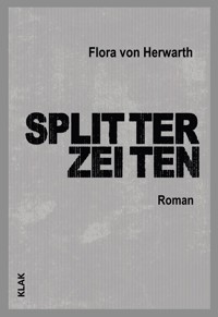 Splitterzeiten - Flora von Herwarth - E-Book