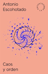 Caos y orden - Antonio Escohotado - E-Book