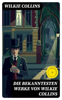 Die bekanntesten Werke von Wilkie Collins - Wilkie Collins - E-Book