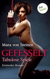 Gefesselt - Tabulose Spiele - Mara von Steinen - E-Book