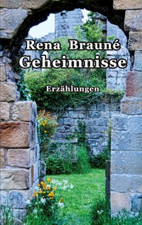 Geheimnisse - Rena Brauné - E-Book
