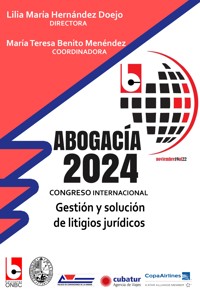 Abogacía 2024. Congreso internacional. Gestión y solución de litigios jurídicos - Colectivo de Autores - E-Book