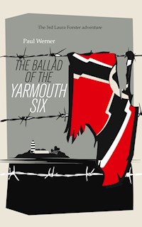 The Ballad of the Yarmouth Six - Paul Werner - E-Book