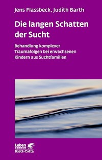 Die langen Schatten der Sucht (Leben Lernen, Bd. 316) - Jens Flassbeck - E-Book