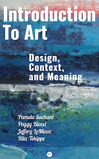 Introduction to Art: Design, Context, and Meaning - Pamela Sachant - E-Book