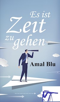 Es ist Zeit zu gehen - Amal Blu - E-Book
