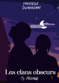 Ariane : Les clans obscurs, tome 3 - Christelle Dumarchat - E-Book