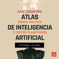 El trabajo y Los datos - Atlas de inteligencia artificial - Poder, política y costos planetarios, Parte 2 - Kate Crawford - Hörbuch