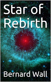 Star of Rebirth - Bernard Wall - E-Book