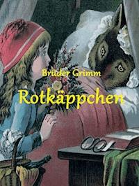 Rotkäppchen - Brüder Grimm - E-Book