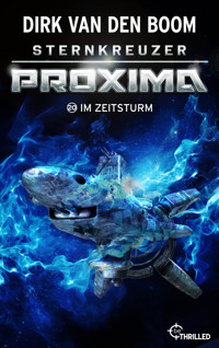 Sternkreuzer Proxima - Im Zeitsturm - Dirk van den Boom - E-Book
