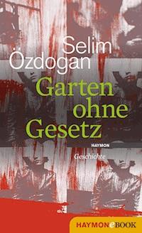 Garten ohne Gesetz - Selim Özdogan - E-Book