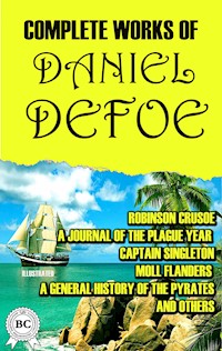 Complete Works of Daniel Defoe. Illustrated - Daniel Defoe - E-Book