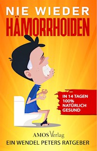 Nie wieder Hämorrhoiden - Wendel Peters - E-Book