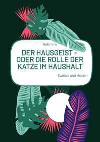DER HAUSGEIST - Oder die Rolle der Katze im Haushalt - Hellstern - E-Book