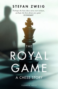The Royal Game: A Chess Story - Zweig Stefan - E-Book